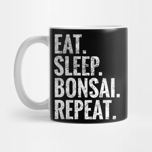 Eat Sleep Bonsai Repeat by TeeLogic